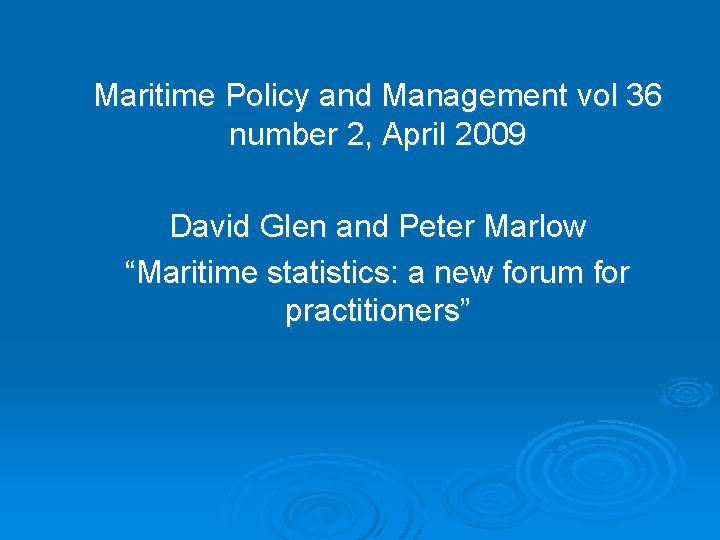 Maritime Policy and Management vol 36 number 2, April 2009 David Glen and Peter