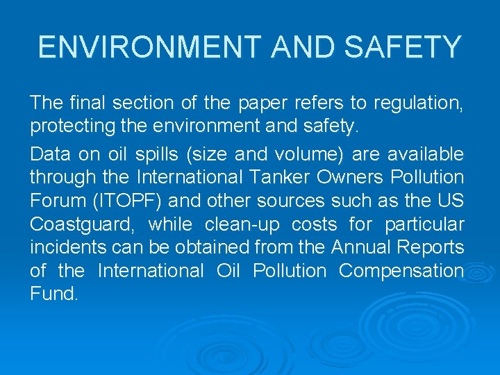 ENVIRONMENT AND SAFETY The final section of the paper refers to regulation, protecting the