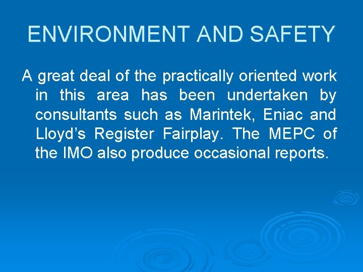 ENVIRONMENT AND SAFETY A great deal of the practically oriented work in this area