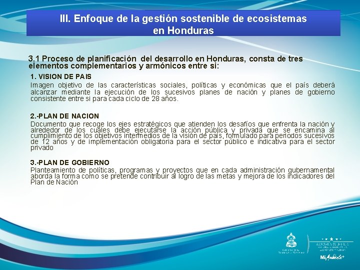 III. Enfoque de la gestión sostenible de ecosistemas en Honduras 3. 1 Proceso de