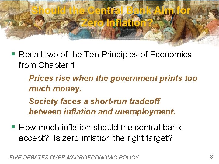 Should the Central Bank Aim for Zero Inflation? § Recall two of the Ten