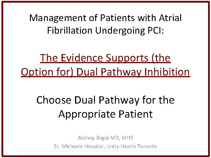 Management of Patients with Atrial Fibrillation Undergoing PCI: The Evidence Supports (the Option for)