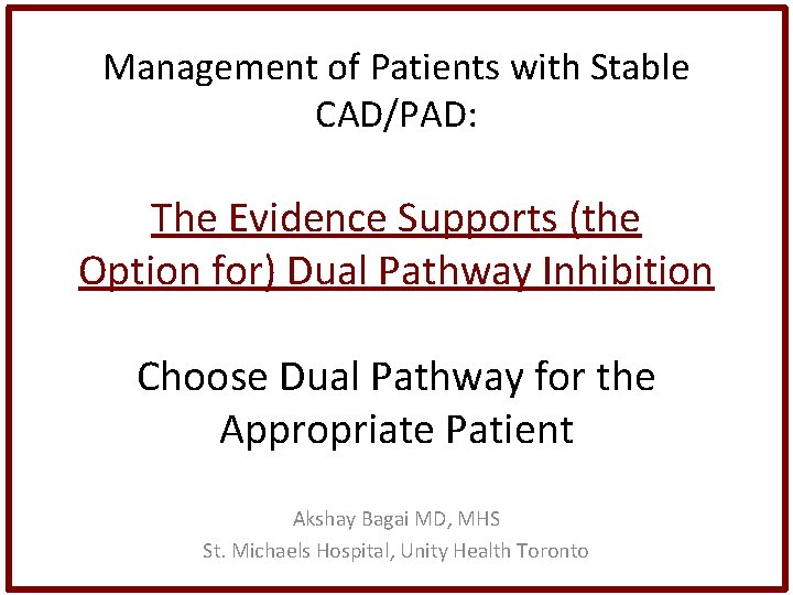 Management of Patients with Stable CAD/PAD: The Evidence Supports (the Option for) Dual Pathway