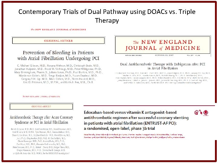 Contemporary Trials of Dual Pathway using DOACs vs. Triple Therapy 