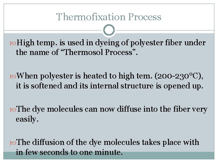 Thermofixation Process High temp. is used in dyeing of polyester fiber under the name