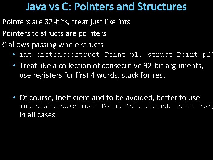 Java vs C: Pointers and Structures Pointers are 32 -bits, treat just like ints