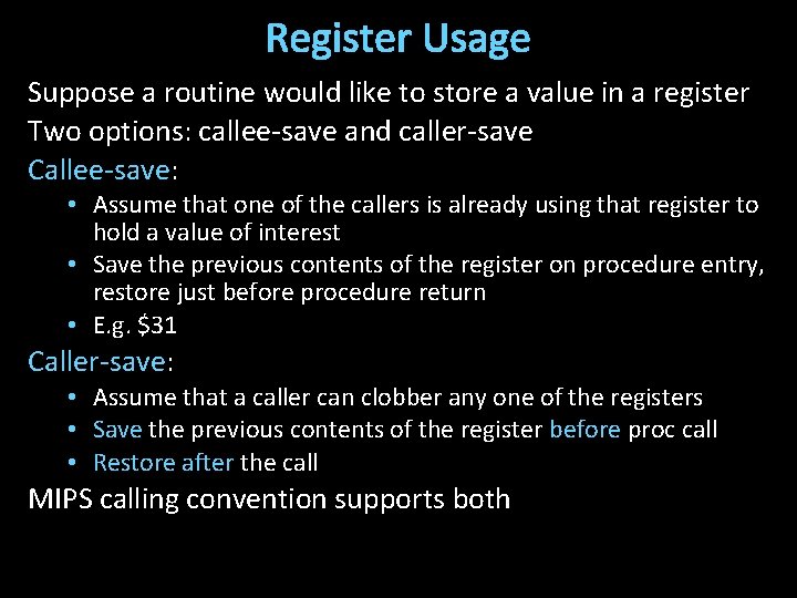Register Usage Suppose a routine would like to store a value in a register