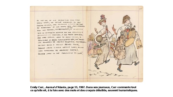 Emily Carr, Journal d’Alaska, page 35, 1907. Dans ses journaux, Carr commente tout ce