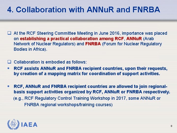 4. Collaboration with ANNu. R and FNRBA q At the RCF Steering Committee Meeting