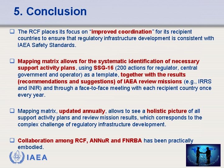 5. Conclusion q The RCF places its focus on “improved coordination” for its recipient