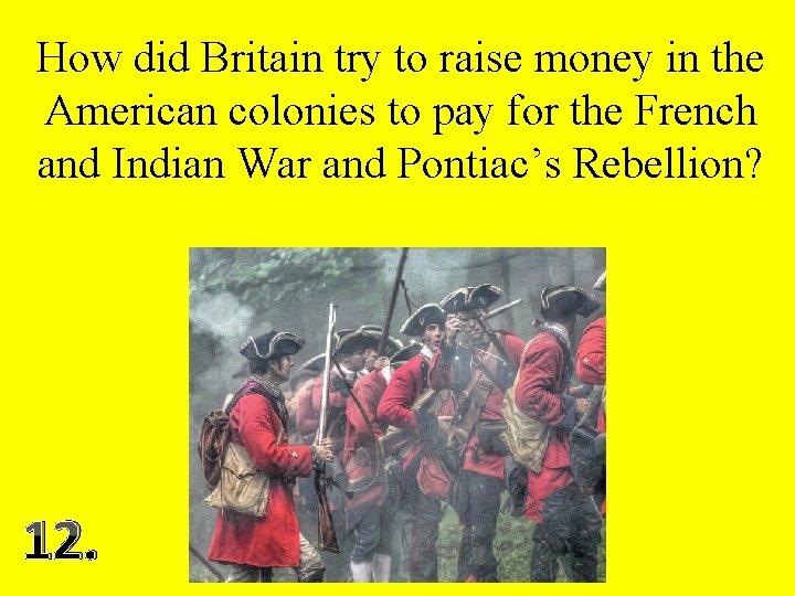 How did Britain try to raise money in the American colonies to pay for