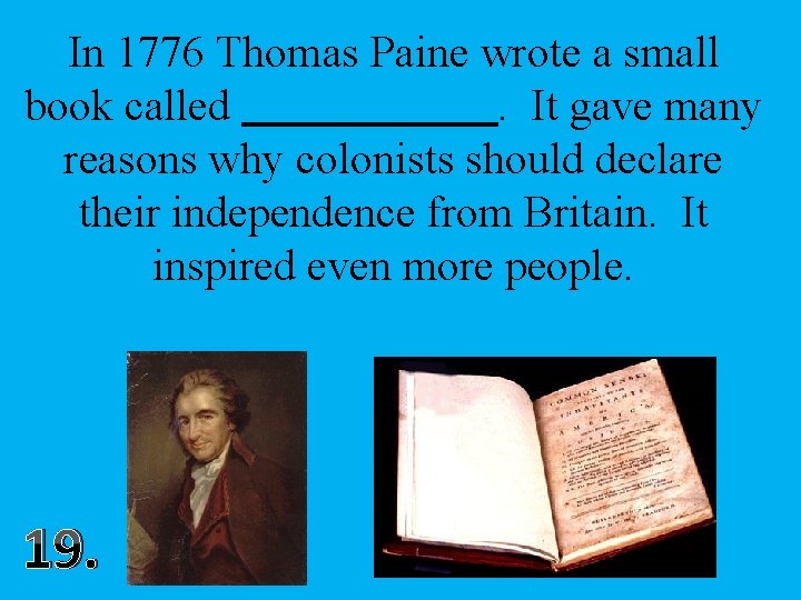 In 1776 Thomas Paine wrote a small book called. It gave many reasons why