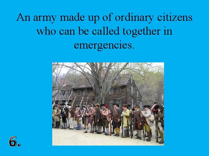 An army made up of ordinary citizens who can be called together in emergencies.