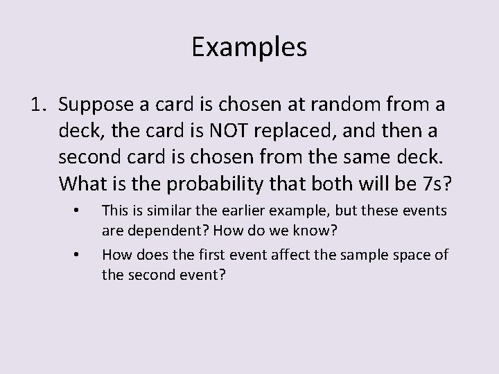 Examples 1. Suppose a card is chosen at random from a deck, the card