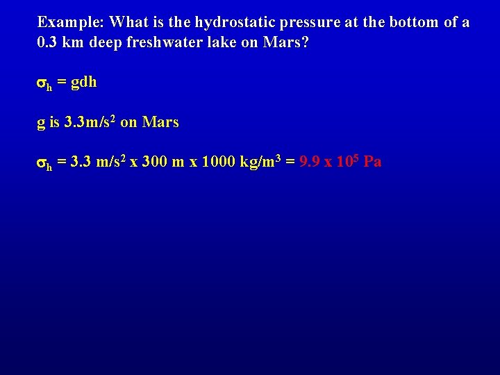 Example: What is the hydrostatic pressure at the bottom of a 0. 3 km