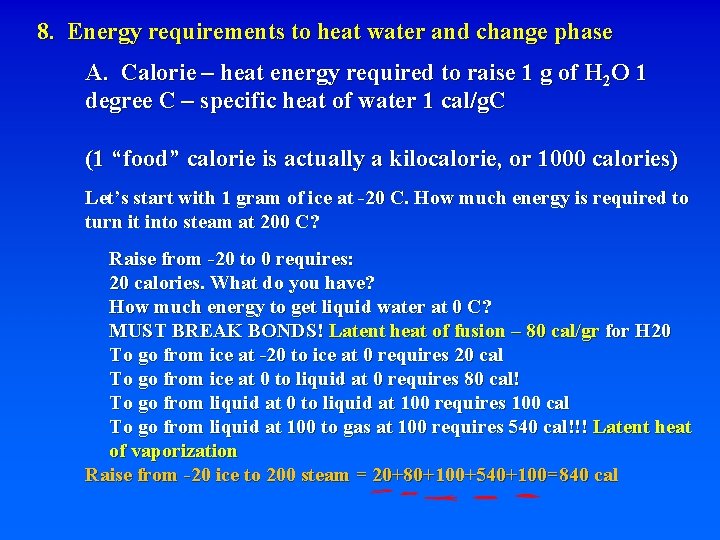 8. Energy requirements to heat water and change phase A. Calorie – heat energy