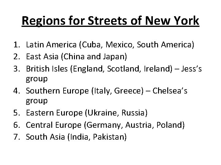 Regions for Streets of New York 1. Latin America (Cuba, Mexico, South America) 2. Regions for Streets of New York 1. Latin America (Cuba, Mexico, South America) 2.