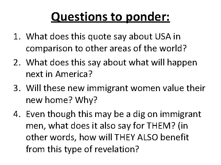 Questions to ponder: 1. What does this quote say about USA in comparison to Questions to ponder: 1. What does this quote say about USA in comparison to