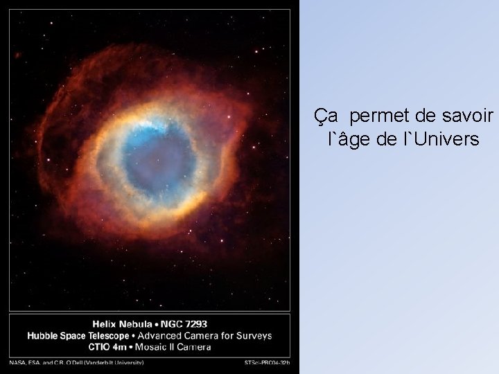 Ça permet de savoir l`âge de l`Univers 