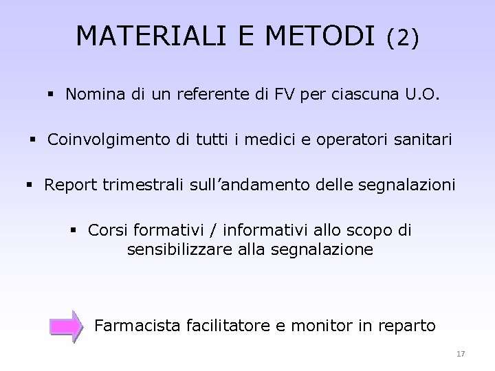 MATERIALI E METODI (2) § Nomina di un referente di FV per ciascuna U.