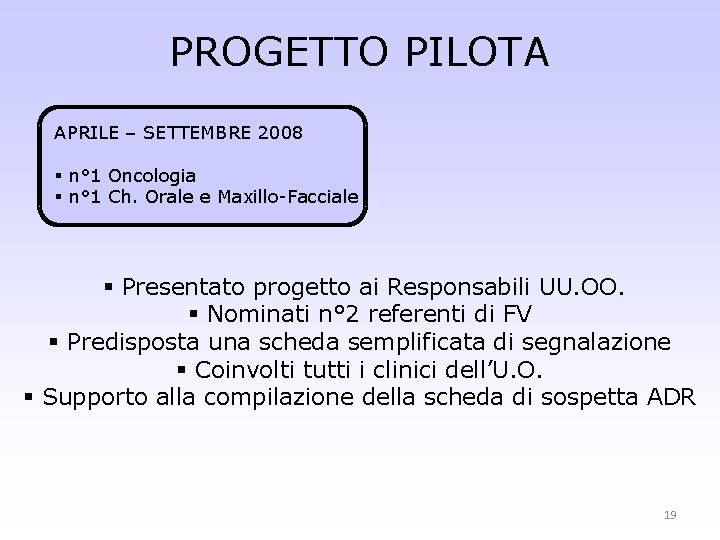 PROGETTO PILOTA APRILE – SETTEMBRE 2008 § n° 1 Oncologia § n° 1 Ch.