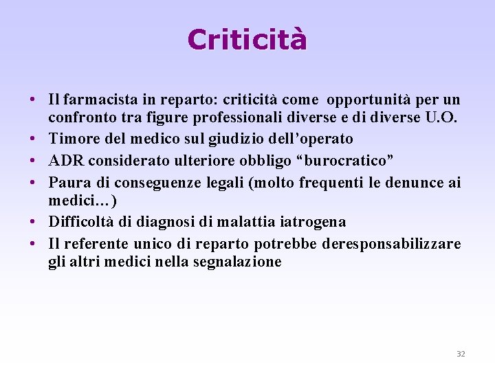 Criticità • Il farmacista in reparto: criticità come opportunità per un confronto tra figure