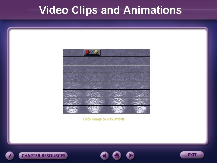 Video Clips and Animations Click image to view movie 