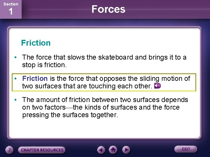 Section Forces 1 Friction • The force that slows the skateboard and brings it Section Forces 1 Friction • The force that slows the skateboard and brings it