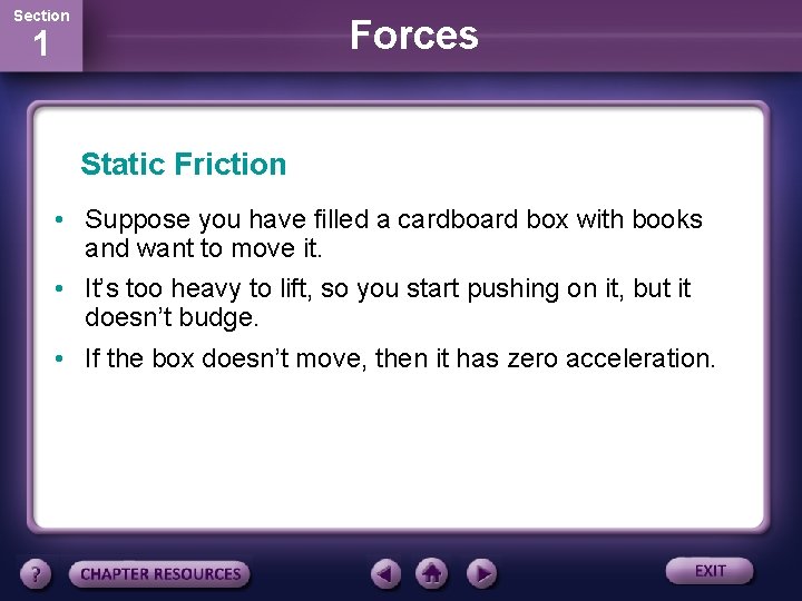Section Forces 1 Static Friction • Suppose you have filled a cardboard box with