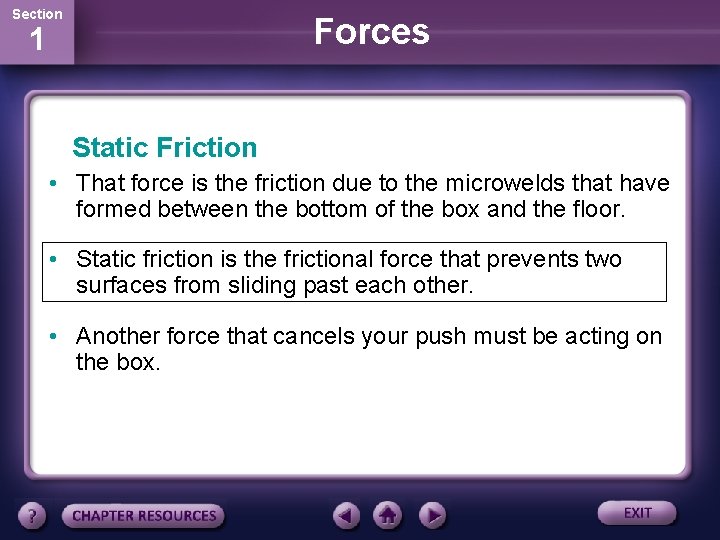 Section Forces 1 Static Friction • That force is the friction due to the