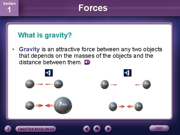 Section Forces 1 What is gravity? • Gravity is an attractive force between any
