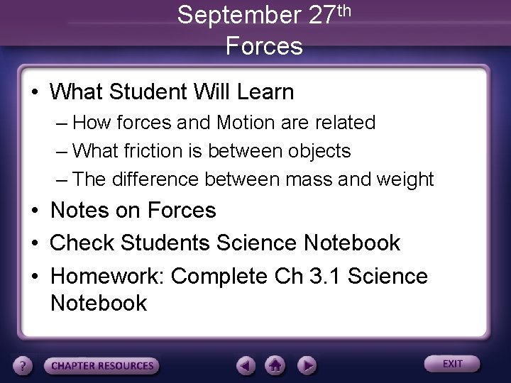 September 27 th Forces • What Student Will Learn – How forces and Motion