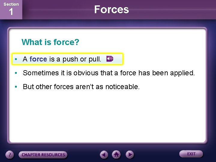 Section Forces 1 What is force? • A force is a push or pull.