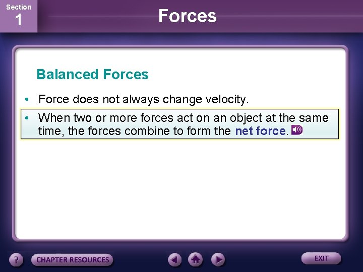 Section Forces 1 Balanced Forces • Force does not always change velocity. • When