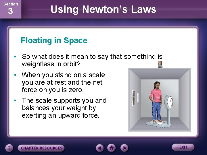 Section 3 Using Newton’s Laws Floating in Space • So what does it mean