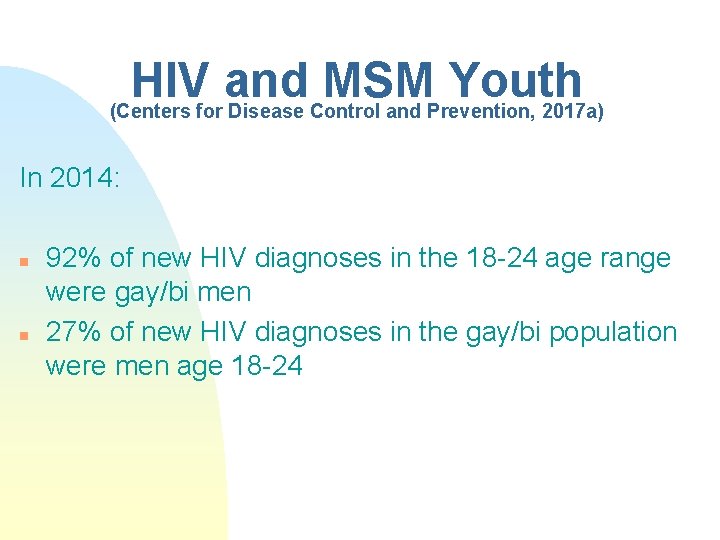 HIV and MSM Youth (Centers for Disease Control and Prevention, 2017 a) In 2014: