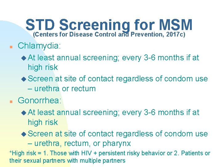 STD Screening for MSM (Centers for Disease Control and Prevention, 2017 c) n Chlamydia: