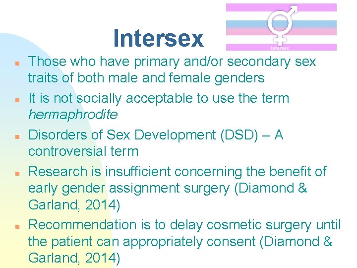 Intersex n n n Those who have primary and/or secondary sex traits of both