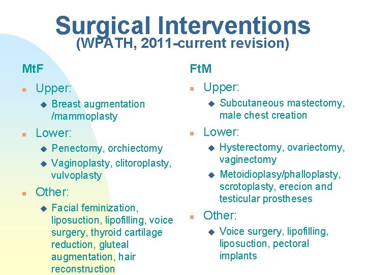 Surgical Interventions (WPATH, 2011 -current revision) Mt. F n Upper: u n Breast augmentation