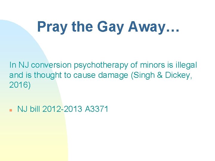 Pray the Gay Away… In NJ conversion psychotherapy of minors is illegal and is