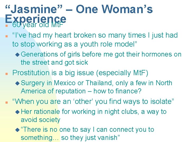 “Jasmine” – One Woman’s Experience 60 year old Mt. F n n “I’ve had