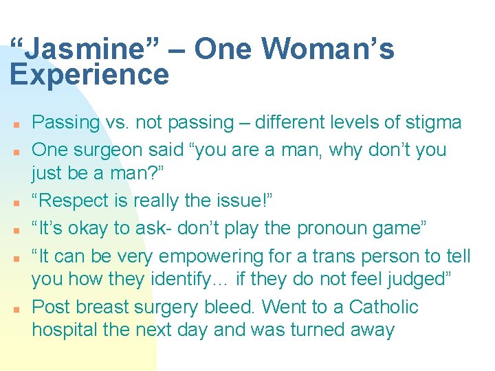 “Jasmine” – One Woman’s Experience n n n Passing vs. not passing – different