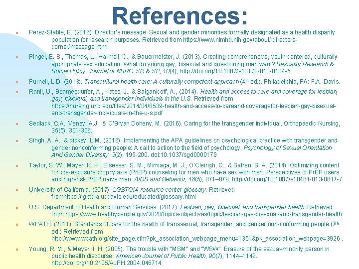 References: n n n Perez-Stable, E. (2016). Director’s message: Sexual and gender minorities formally