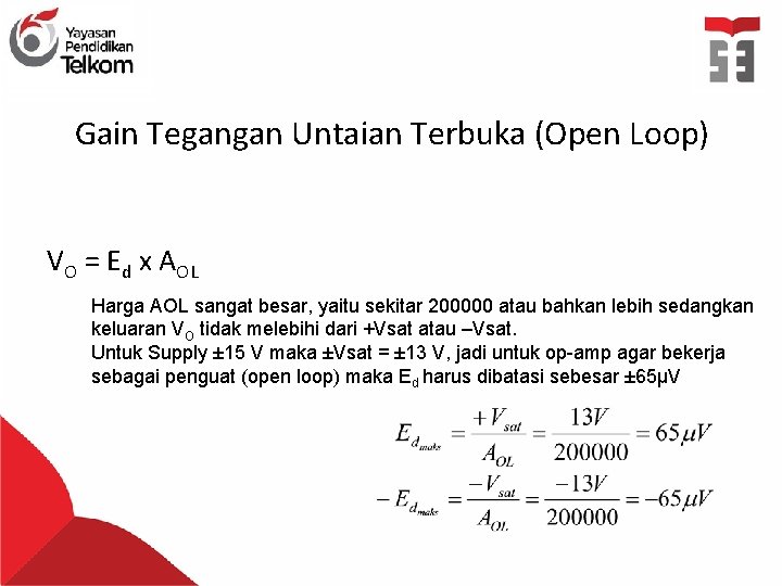 Gain Tegangan Untaian Terbuka (Open Loop) VO = Ed x AOL Harga AOL sangat
