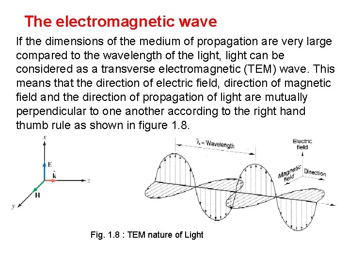 The electromagnetic wave If the dimensions of the medium of propagation are very large
