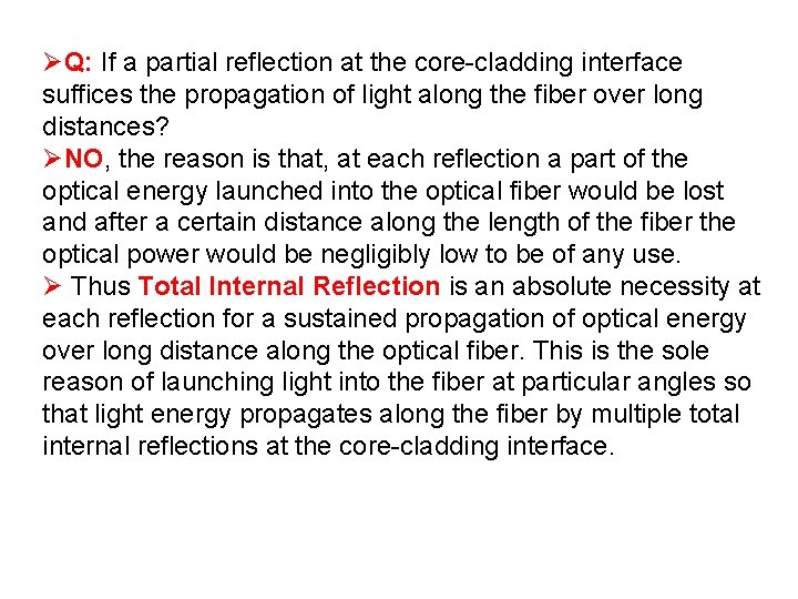 ØQ: If a partial reflection at the core-cladding interface suffices the propagation of light