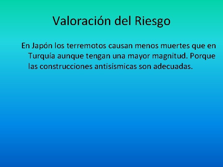 Valoración del Riesgo En Japón los terremotos causan menos muertes que en Turquía aunque