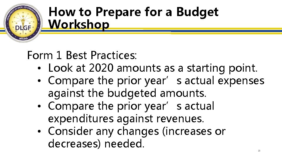 How to Prepare for a Budget Workshop Form 1 Best Practices: • Look at