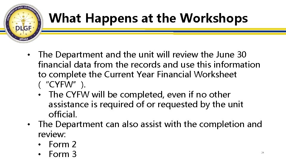 What Happens at the Workshops • The Department and the unit will review the