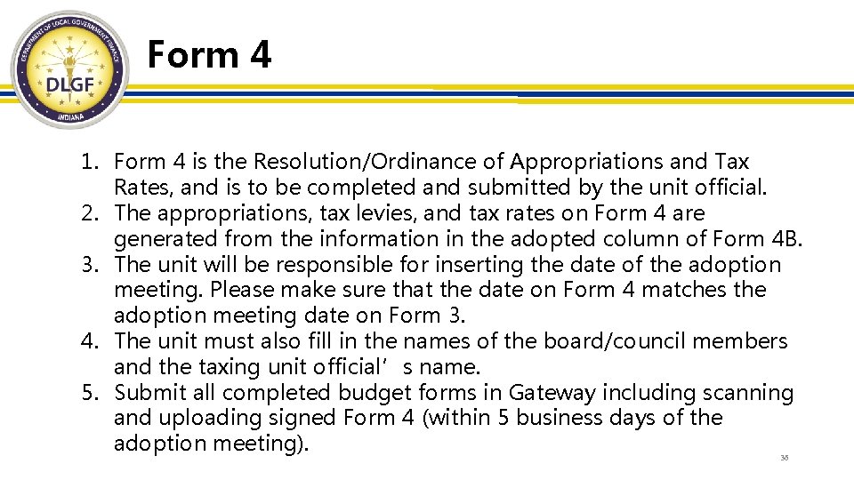 Form 4 1. Form 4 is the Resolution/Ordinance of Appropriations and Tax Rates, and